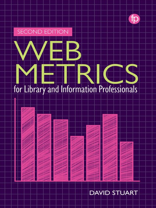 Title details for Web Metrics for Library and Information Professionals by David Stuart - Available